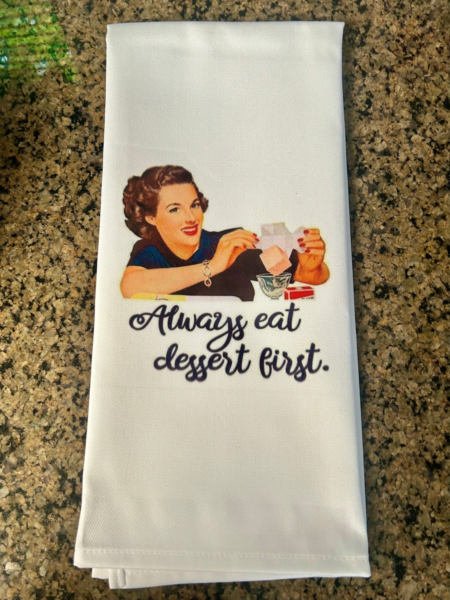 Eat Dessert First Towel