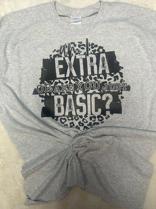 Am I Extra T-Shirt